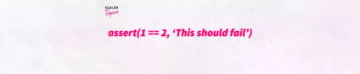 Python Assert Keyword With Examples Scaler Topics 