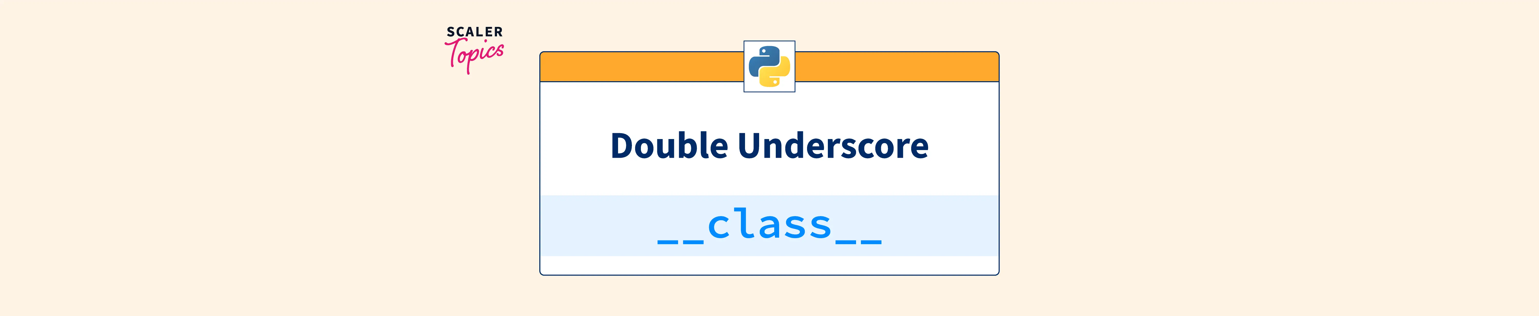 what-is-the-meaning-of-double-underscore-in-python-scaler-topics