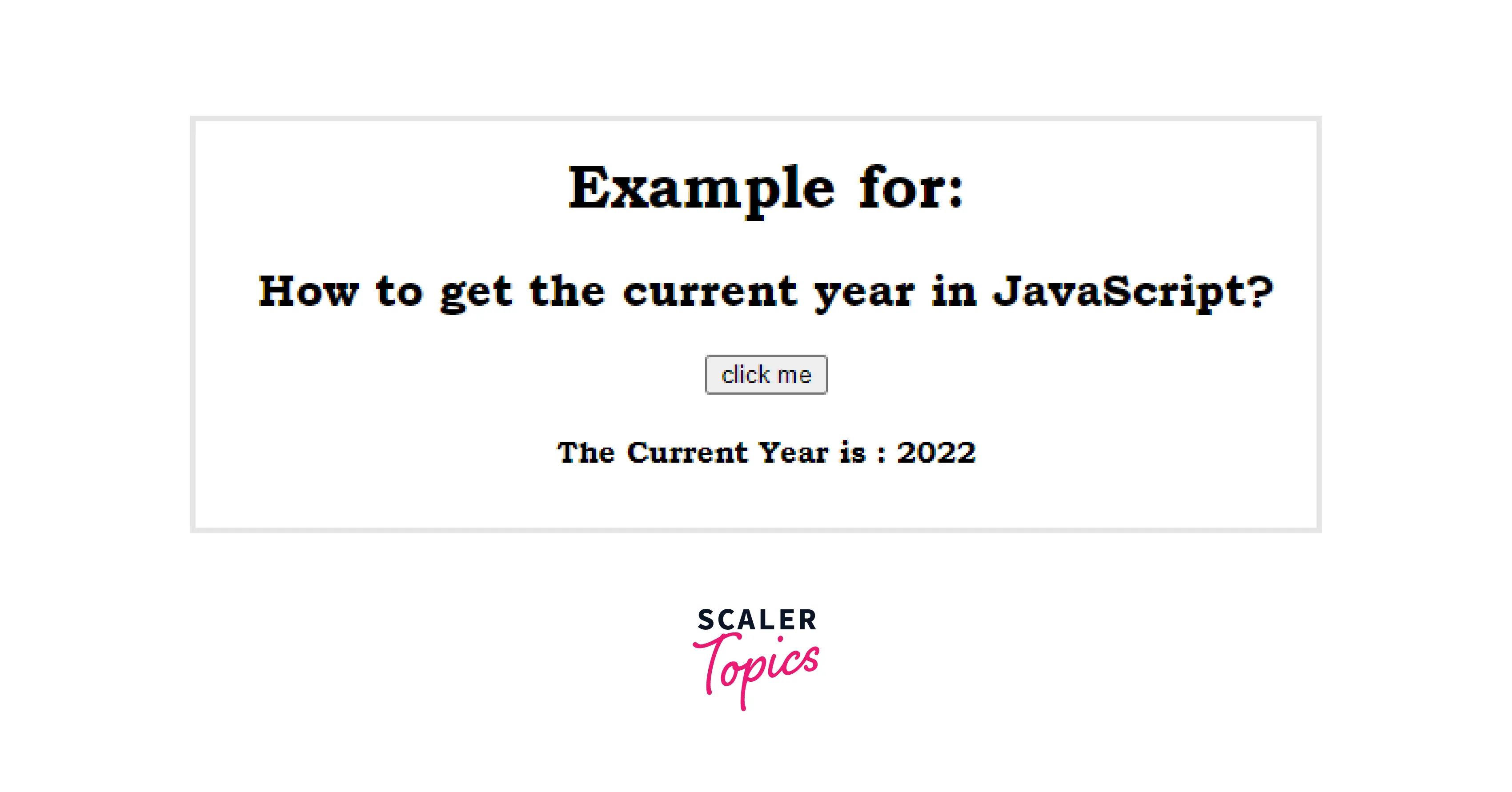 Get The Current Year In Javascript - Scaler Topics