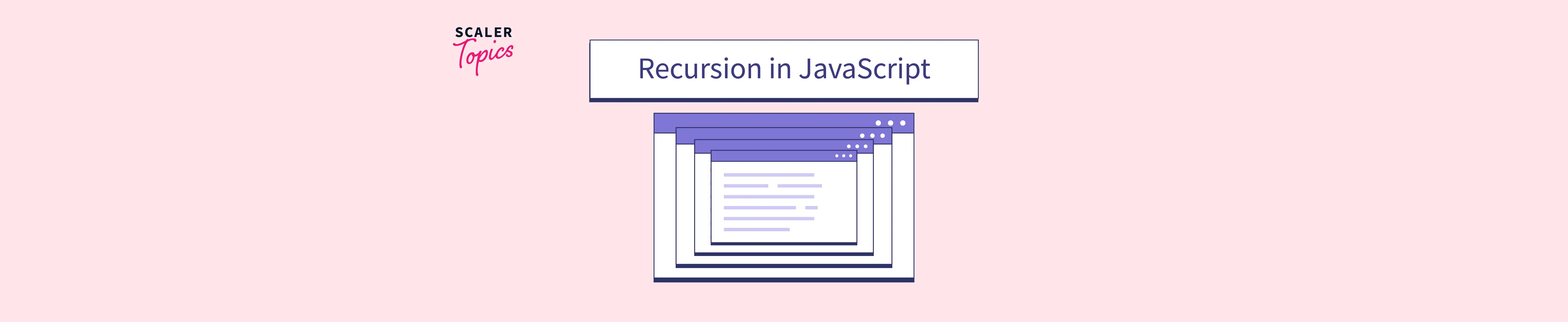 what-is-recursion-in-javascript-scaler-topics