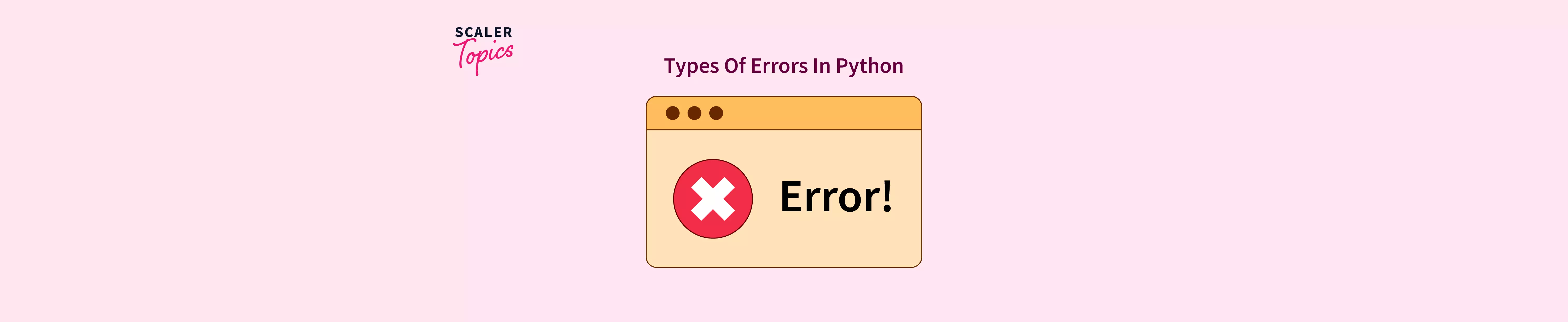 what-are-the-types-of-errors-in-python-scaler-topics