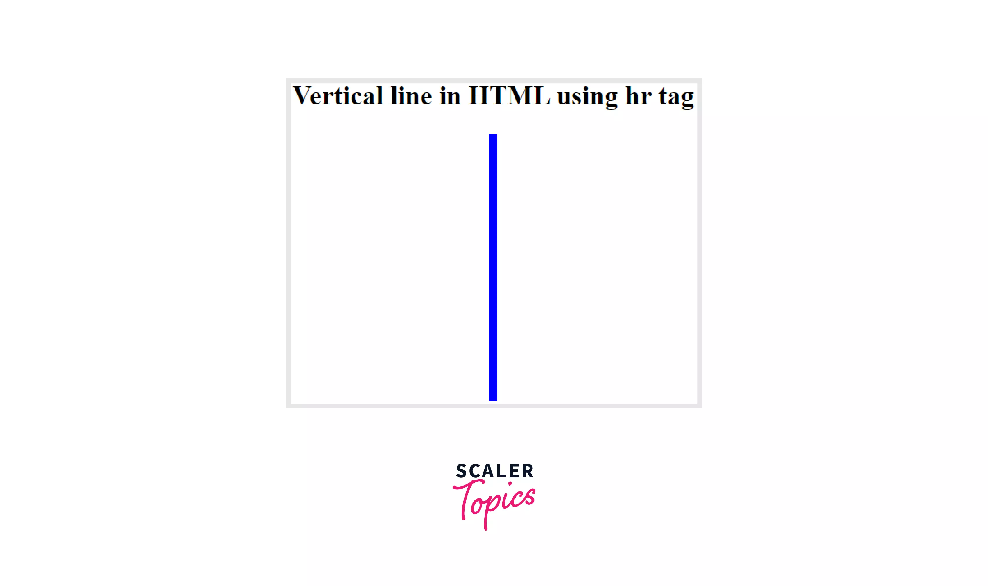 How to Draw Vertical Line in HTML? Scaler Topics