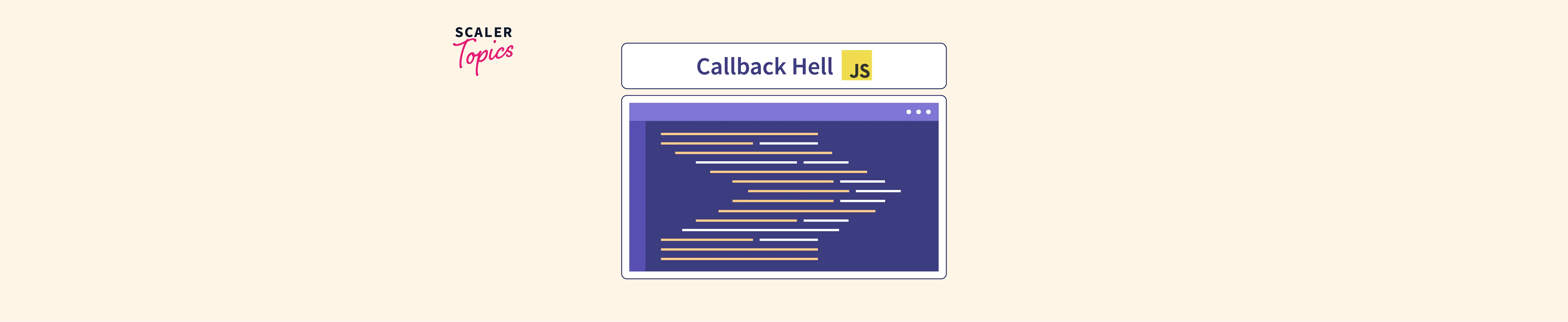 what-is-callback-hell-in-javascript-scaler-topics